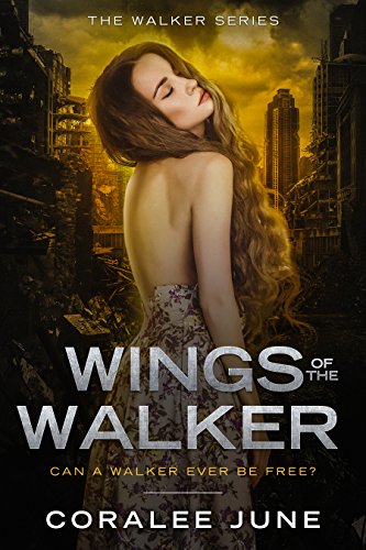 Wings of the Walker (The Walker Series Book 1)