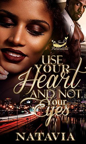 Use Your Heart and Not Your Eyes