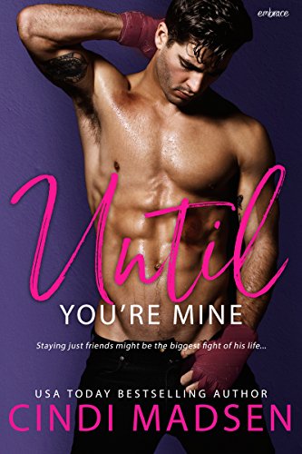 Until You're Mine (Fighting for Her Book 1)