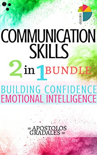 Communication Skills: 2 in 1 Bundle - Building Confidence And Emotional Intelligence