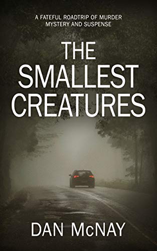 Book Cover THE SMALLEST CREATURES: a fateful road trip full of murder, mystery and suspense