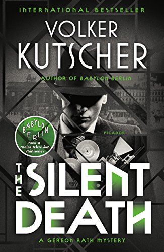 The Silent Death: A Gereon Rath Mystery (The Gereon Rath Mysteries Book 2)
