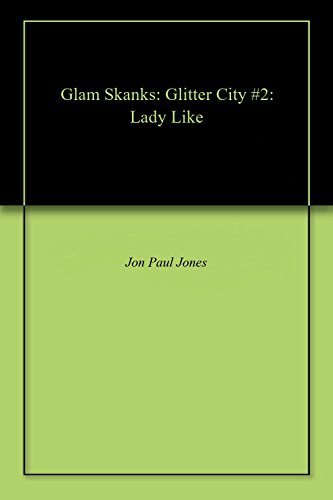 Glam Skanks: Glitter City #2: Lady Like