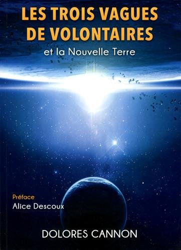 Les trois Vagues de Volontaires et la Nouvelle Terre