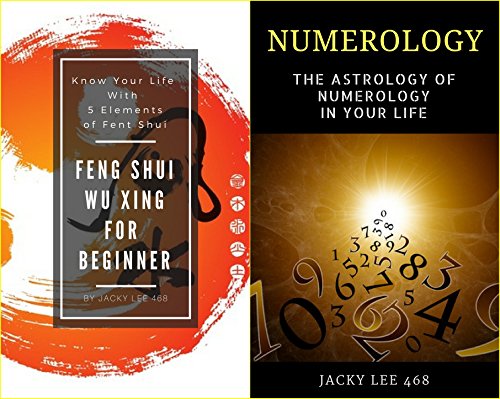 Feng Shui Wu Xing For Beginner With                                                 : Numerology: The Astrology Of Numerology In Your Life Bundle Pack (English Edition)