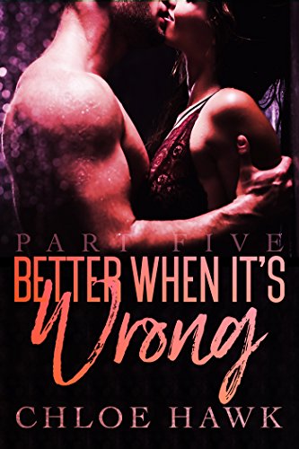 Better When It's Wrong (Part Five)