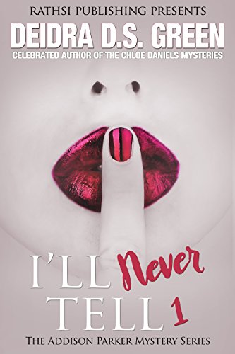 I'll Never Tell (The Addison Parker Mysteries Book 1)