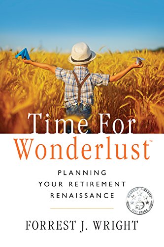Book Cover Time For Wonderlust: Planning Your Retirement Renaissance