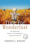 Time For Wonderlust: Planning Your Retirement Renaissance