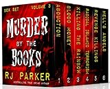 Murder By The Books Vol. 3: (True Crime Murder & Mayhem) (Horrific True Stories)