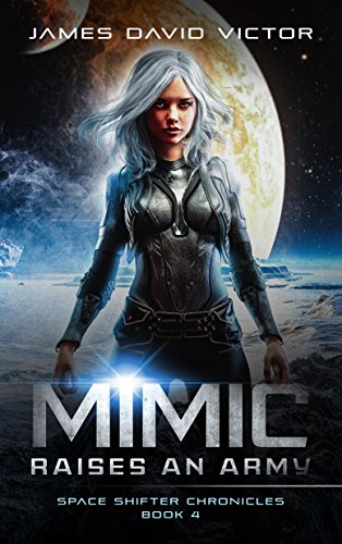 Book Cover Mimic Raises an Army (Space Shifter Chronicles Book 4)
