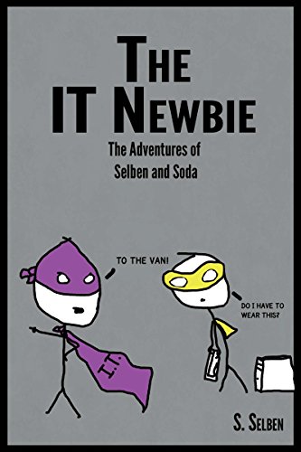 Book Cover The IT Newbie: The Adventures of Selben and Soda