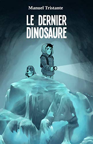 Book Cover Le dernier dinosaure.: une histoire pour enfants d'aventures et de rÃ©alisme magique. (French Edition)