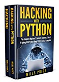 Hacking: 2 Books In 1 Bargain: The Complete Beginner's Guide to Learning Ethical Hacking with Python Along with Practical Examples & The Beginner's Complete Guide to Computer Hacking and Pen. Testing