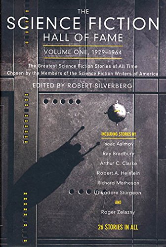 Book Cover The Science Fiction Hall of Fame, Volume One 1929-1964: The Greatest Science Fiction Stories of All Time Chosen by the Members of the Science Fiction Writers of America (SF Hall of Fame Book 1)