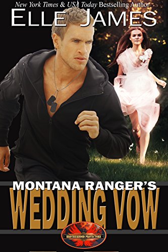 Book Cover Montana Ranger's Wedding Vow (Brotherhood Protectors Book 8)
