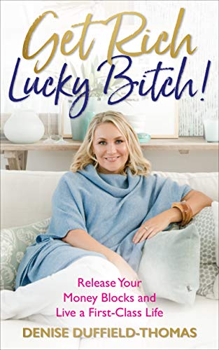 Book Cover Get Rich, Lucky Bitch: Release Your Money Blocks and Live a First-Class Life