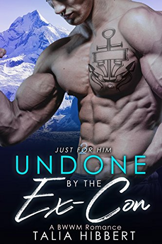 Book Cover Undone by the Ex-Con: A BWWM Romance (Just for Him Book 2)