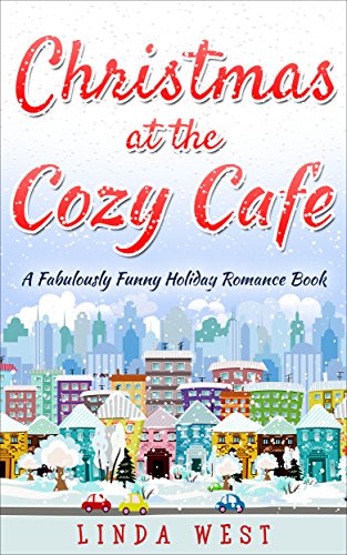 Christmas at the Cozy Cafe: A fabulous upside down Christmas romance