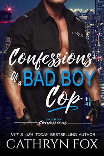 Confessions of a Bad Boy Cop (Bad Boy Confessions Book 2)