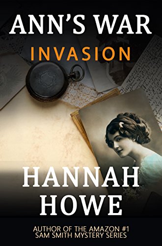Invasion: An Ann's War Mystery (The Ann's War Mystery Series Book 2)