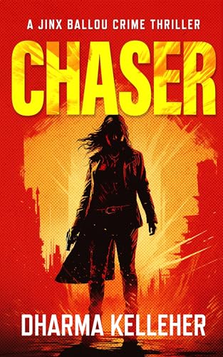 Chaser: A Jinx Ballou Crime Thriller (Jinx Ballou Bounty Hunter Series Book 1)