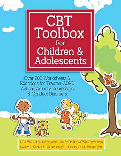 Book Cover CBT Toolbox for Children and Adolescents: Over 200 Worksheets & Exercises for Trauma, ADHD, Autism, Anxiety, Depression & Conduct Disorders