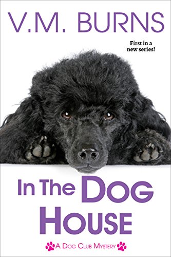 Book Cover In the Dog House (A Dog Club Mystery Book 1)