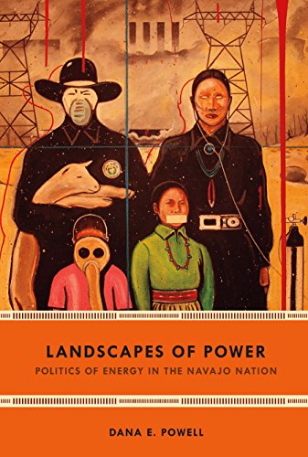 Landscapes of Power: Politics of Energy in the Navajo Nation (New Ecologies for the Twenty-First Century)