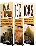 Ancient Civilizations: A Captivating Guide to Mayan History, the Aztecs, and Inca Empire