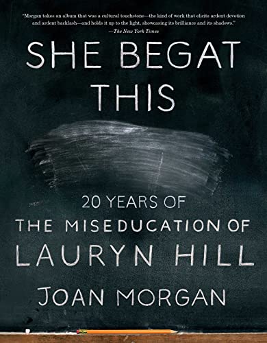 She Begat This: 20 Years of The Miseducation of Lauryn Hill