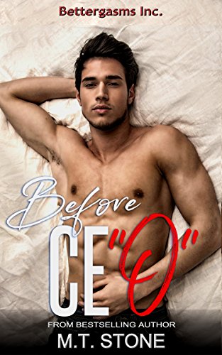 Before CE"O" (Bettergasms Inc. Book 1)