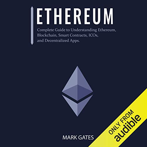 Book Cover Ethereum: Complete Guide to Understanding Ethereum, Blockchain, Smart Contracts, ICOs, and Decentralized Apps
