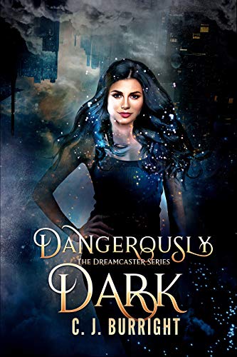 Dangerously Dark: A New Adult Paranormal Romance (The Dreamcaster Series Book 3)