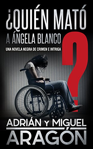 Book Cover ¿Quién mató a Ángela Blanco?: Una novela negra de crimen e intriga (Spanish Edition)
