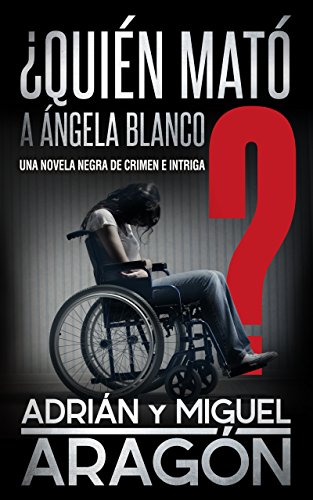 ¿Quién mató a Ángela Blanco?: Una novela negra de crimen e intriga (Spanish Edition)