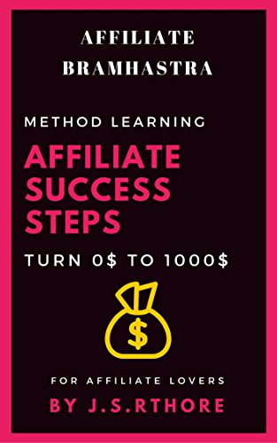 Steps To Success In Affiliate Marketing Without Investment: Affiliate Marketing Step By Step Guide