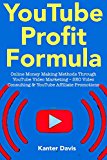 YouTube Profit Formula for 2018: Online Money Making Methods Through YouTube Video Marketing – SEO Video Consulting & YouTube Affiliate Promotions