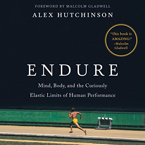 Book Cover Endure: Mind, Body, and the Curiously Elastic Limits of Human Performance