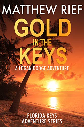 Book Cover Gold in the Keys: A Logan Dodge Adventure (Florida Keys Adventure Series Book 1)