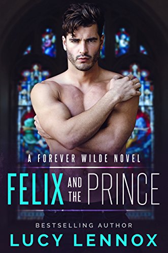 Book Cover Felix and the Prince: A Forever Wilde Novel