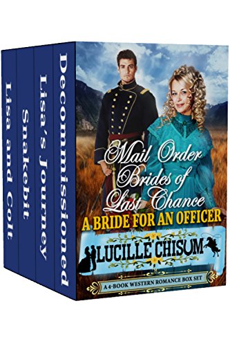 The Mail Order Brides of Last Chance: A Bride for An Officer (A 4-Book Western Romance Box Set)