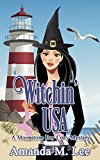 Witchin' USA (A Moonstone Bay Cozy Mystery Book 1)