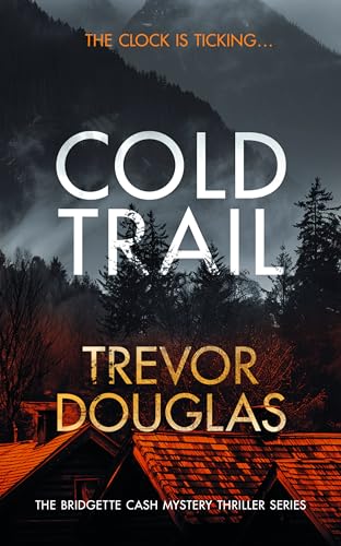Cold Trail (Bridgette Cash Mystery Thriller Book 2)