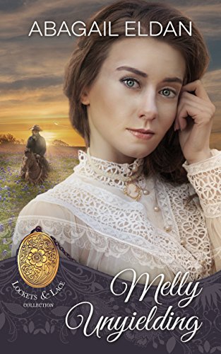 Melly, Unyielding (Lockets and Lace Book 4)