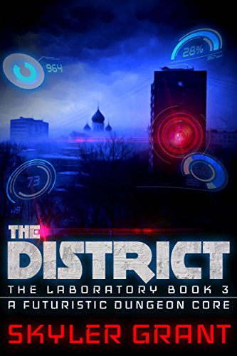 Book Cover The District: A Futuristic Dungeon Core (The Laboratory Book 3)