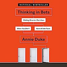 Book Cover Thinking in Bets: Making Smarter Decisions When You Don't Have All the Facts