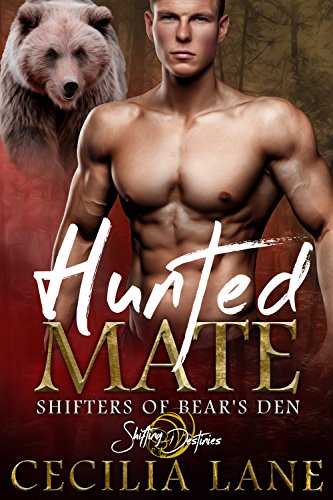 Hunted Mate: A Shifting Destinies Bear Shifter Romance (Shifters of Bear's Den Book 3)