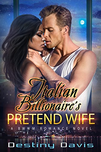 Italian Billionaire's Pretend Wife: A BWWM Romance