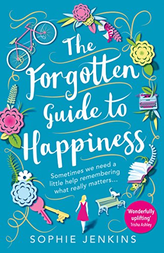 The Forgotten Guide to Happiness: The perfect feel-good novel for 2019